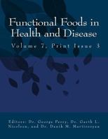 FFHD: Functional Foods in Health and Disease, Volume 7, Print Issue 3 1979571430 Book Cover