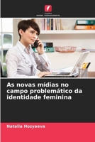 As novas mídias no campo problemático da identidade feminina 3330797037 Book Cover