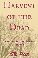 Harvest of the Dead: Marionette Zombie Series Book 8 1658121597 Book Cover