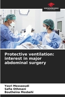 Protective ventilation: interest in major abdominal surgery 6205366657 Book Cover
