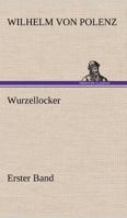 Wurzellocker - Erster Band 3842410395 Book Cover