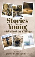 Stories for the Young: With Shocking Endings 1451550073 Book Cover