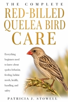 RED-BILLED QUELEA BIRD CARE: Everything beginners need to know about quelea behavior, feeding, habitat needs, health, handling, and safety B0H6JTPPDQ Book Cover