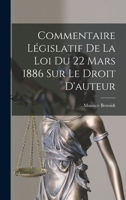 Commentaire L�gislatif de la Loi Du 22 Mars 1886 Sur Le Droit d'Auteur 1018087117 Book Cover