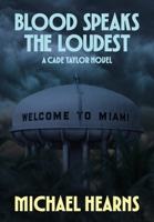 Blood Speaks The Loudest: A Cade Taylor Novel B0HM9S39NC Book Cover