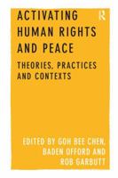 Activating Human Rights and Peace: Theories, Practices and Contexts 1138253758 Book Cover