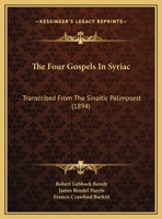 The Four Gospels in Syriac: Transcribed from the Sinaitic Palimpsest (Ancient Texts and Translations) 1167050495 Book Cover