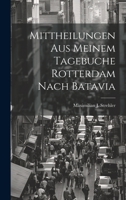 Mittheilungen Aus Meinem Tagebuche Rotterdam Nach Batavia 1022297120 Book Cover