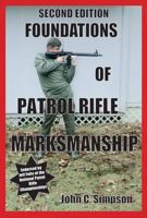 Foundations of Patrol Rifle Marksmanship: Second Edition B0G2T629L6 Book Cover
