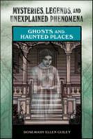 Ghosts and Haunted Places (Mysteries, Legends, and Unexplained Phenomena) 1604133171 Book Cover