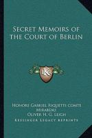 Secret Memoirs of the Court of Berlin 1021977195 Book Cover