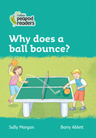 Collins Peapod Readers – Level 3 – Why does a ball bounce? 0008397090 Book Cover