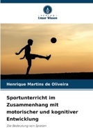 Sportunterricht im Zusammenhang mit motorischer und kognitiver Entwicklung (German Edition) 6209439179 Book Cover