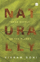 Naturally: Tread Softly on the Planet 9351770648 Book Cover