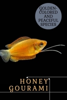 Honey Gourami: Golden-Colored аnd Peaceful Species B09CRLTR4R Book Cover