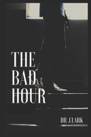 THE BAD HOUR B0BHMV31GZ Book Cover