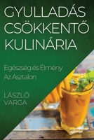 Gyulladás csökkentő Kulinária: Egészség és Élmény Az Asztalon 1835591450 Book Cover