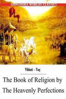 The Book of Religion by the Heavenly Perfections 1477438793 Book Cover
