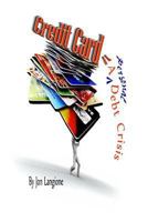 Credit Card: A Personal Debt Crisis 0615790739 Book Cover