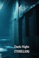 Dark Night (THRILLER) B0DRTR1ZLS Book Cover