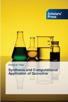 Synthesis and Computational Applicaton of Quinoline 6205521946 Book Cover