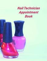 Nail Technician Appointment Book: Hourly Appointment Book 1082211079 Book Cover
