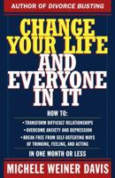 Change Your Life and Everyone In It: How To: 0684824698 Book Cover