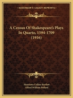 A Census of Shakespeare's Plays in Quarto 1594-1709 1016385285 Book Cover
