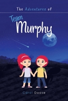 The Adventures of Team Murphy 1663240949 Book Cover