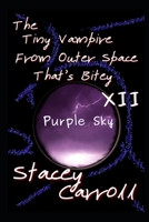 The Tiny Vampire From Outer Space That's Bitey XII: Purple Sky B0BRX9DG5Q Book Cover