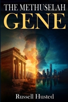 The Methuselah Gene B0H1519KRP Book Cover