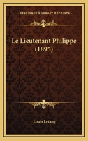 Le Lieutenant Philippe (1895) 1160161615 Book Cover