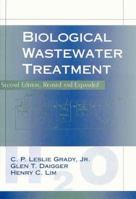 Biological Wastewater Treatment (Environmental Science & Pollution) (Environmental Science and Pollution Control Series, 19) 0824789199 Book Cover