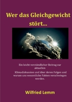 Wer das Gleichgewicht stört...: Beitrag zur Klimadiskussion 3755754118 Book Cover