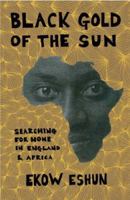 Black Gold of the Sun: Searching for Home in Africa and Beyond 0375424180 Book Cover