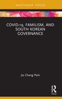 Covid-19, Familism, and South Korean Governance 1032147172 Book Cover