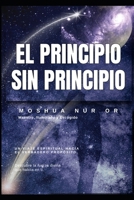 EL PRINCIPIO SIN PRINCIPIO: LIBRO 1 DE EL ALBA ETERNA (Spanish Edition) B0FX2FM42Q Book Cover