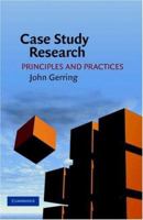 Case Study Research: Principles and Practices 0521676568 Book Cover