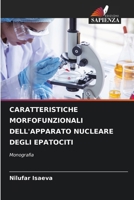 Caratteristiche Morfofunzionali Dell'apparato Nucleare Degli Epatociti (Italian Edition) 620826071X Book Cover