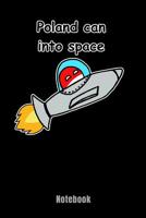 Poland Can Into Space: College Ruled Notebook Journal - Black 6 x 9 Inch 1099051487 Book Cover