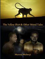 The Yellow Shirt & Other Weird Tales 1976709792 Book Cover