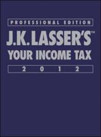 J.K. Lasser's Your Income Tax 2012: Professional Edition 1118072537 Book Cover