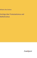 Vorträge über Protestantismus und Katholicismus (German Edition) 3382038862 Book Cover