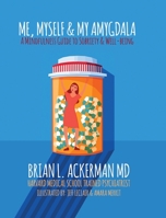 Me, Myself & My Amygdala : A Mindfulness Guide to Sobriety & Well-Being 1952521491 Book Cover