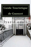 Guide Touristique de Guenzet: visitez Guenzet 1505675154 Book Cover