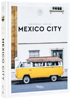 Mexico City: The Extraordinary Guide: An Insider Tour of Art, Food, and Culture 078934579X Book Cover