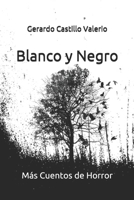 Blanco y Negro: Más Cuentos de Horror B08LJWVR5L Book Cover