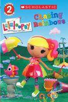 Scholastic Reader Level 2: Lalaloopsy: Chasing Rainbows 0545608031 Book Cover
