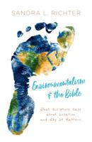 Environmentalism and the Bible: What Scripture Says about Creation and Why It Matters 1683070240 Book Cover
