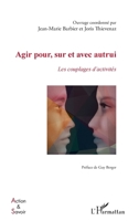 Agir pour, sur et avec autrui: Les couplages d'activités (Action Et Savoir) (French Edition) 2343134189 Book Cover